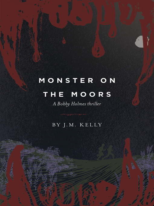 Title details for Monster on the Moors by J.M. Kelly - Available